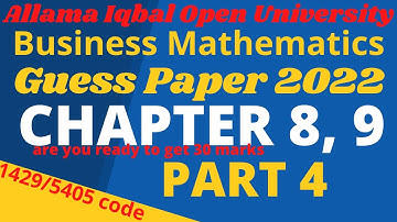 AIOU guess paper code 1429/5405 business mathematics// 1429 guess paper 2022// chapter 8, 9
