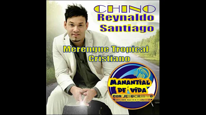 Chino Reynaldo Santiago - Merengue Tropical Cristi...