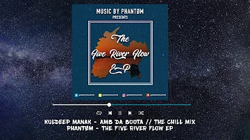 Kuldeep Manak - Amb Da Boota // The Chill Mix | PHANTØM - The Five River Flow EP