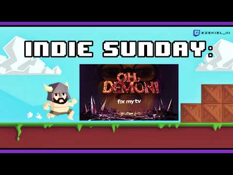 Indie Sunday | Oh Demon! Fix my TV