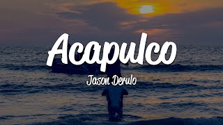Download Lagu Jason Derulo - Acapulco (Lyrics) MP3