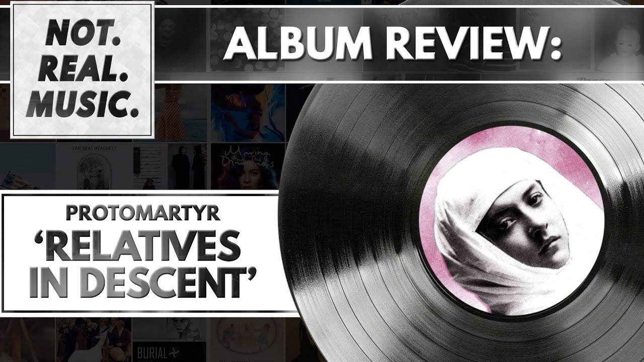 Protomartyr - Relatives In Descent - Album Review