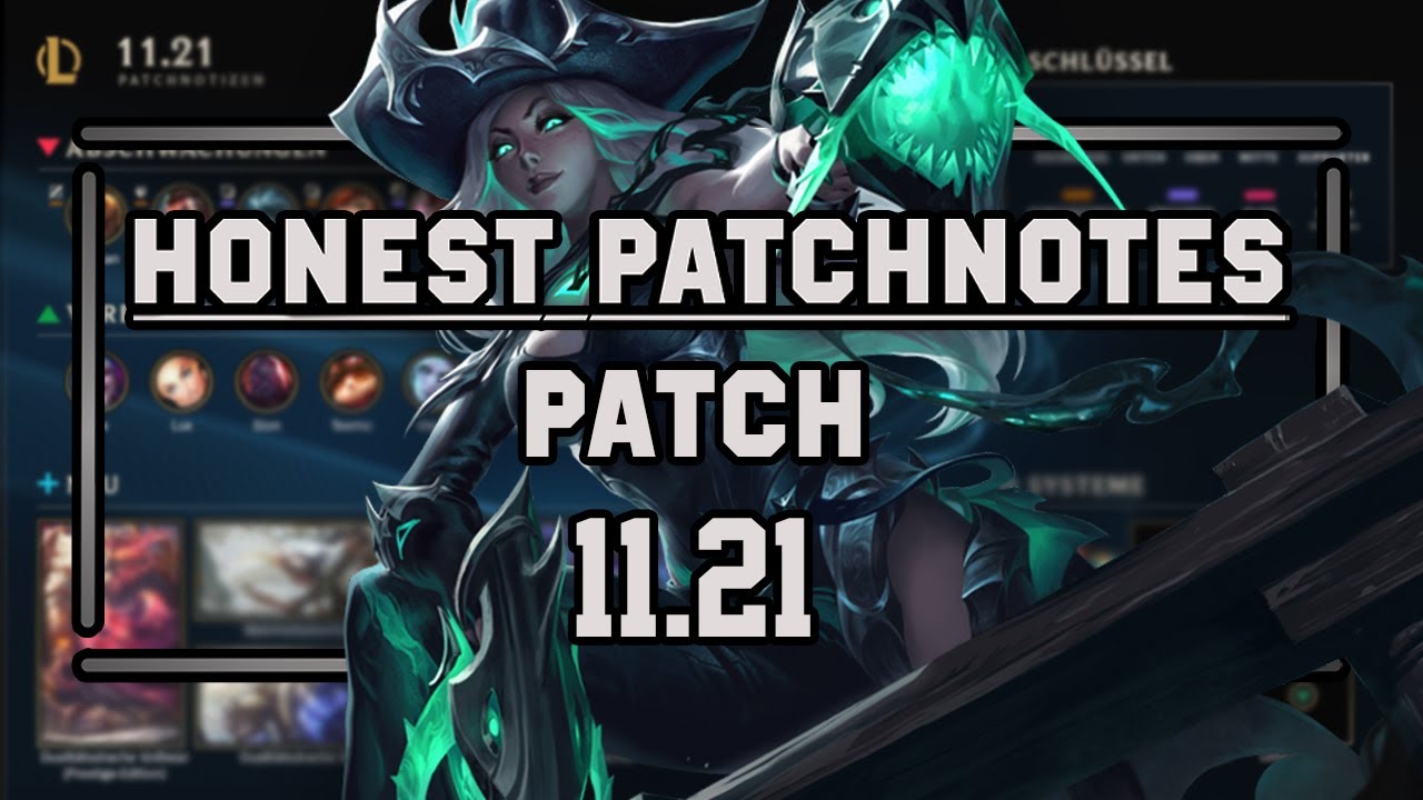 SOLL DAS EIN WITZ SEIN!? @Riot Games !? | PATCH 11.21 | [ HONEST PATCHNOTES ]