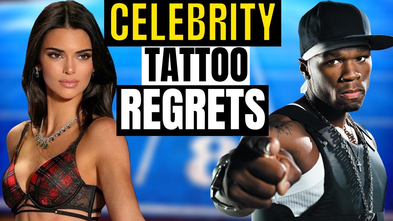 10 CELEBRITIES Who REGRETTED & REMOVED Their TATTOOS - YouTube