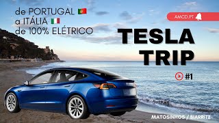 TESLA TRIP | Dia #1 de PORTUGAL 🇵🇹 a ITÁLIA 🇮🇹