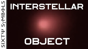 NEWS: An Interstellar Object in our Solar System - Sixty Symbols