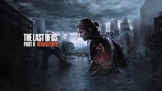 The Last Of Us Part II Remastered Full Game Part II #thelastofuspart2