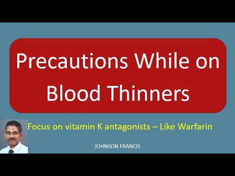 Precautions While on Blood Thinners - Focus on vitamin K antagonists Like Warfarin