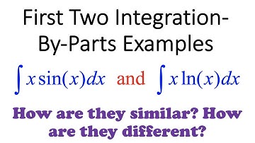 First Two Integration by Parts Examples: Integrate x*sinx and Integrate x*lnx