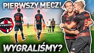 PIERWSZY MECZ TYSOVII W LIDZE! | ZWYKŁY PIŁKARZ [#5]