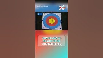 Cung thủ không tay phá kỷ lục thế giới tại Paralympic 2024 | Hóng Chuyện Đó Đây #paralympics #vdv