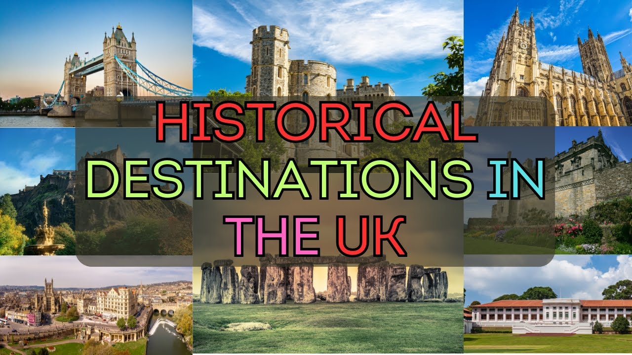 Exploring Timeless Myths Top 10 Historical Destinations in the UK