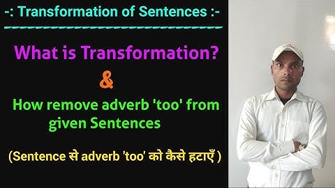Transformation of Sentences - How remove adverb 