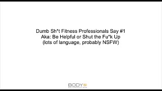 Dumb Shit #FitPros Say #1