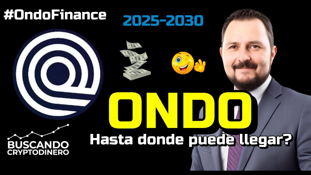 🚀 ONDO Netowork (#ondo) ¿Precio Realista para 2025 y 2030? 📈  Fundamentales y Noticias Clave 🔥