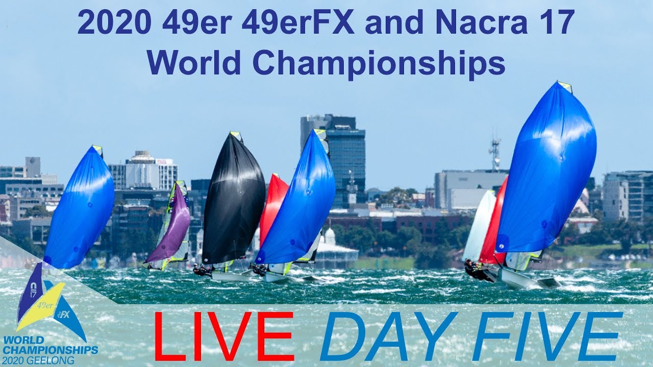 2020 49er, 49erFX and Nacra 17 World Championships Day 5 - LIVE