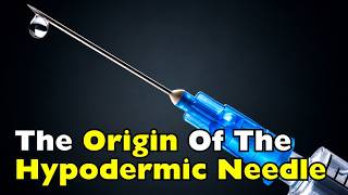 How the Hypodermic Needle Changed Medicine Forever