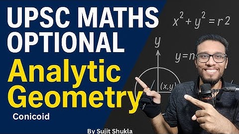 Lec 43: Conicoid | Analytic Geometry | UPSC Maths Optional By Sujit Shukla