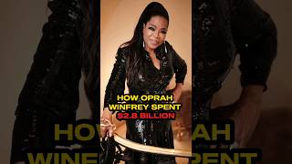 How OPRAH WINFREY spent $2.8 Billion