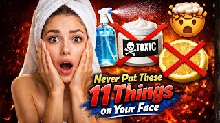 Never Put These 11 Things on Your Face (They Age You Faster) 99% of People Are Unaware!