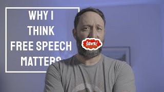 Why does Free Speech matter?