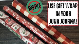 Use Gift Wrap In Your Junk Journal. No Ripples