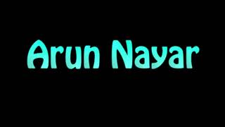 Learn How To Pronounce Arun Nayar