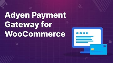Adyen Payment Gateway for WooCommerce