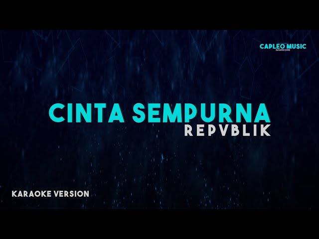 Repvblik – Cinta Sempurna (Karaoke Version) class=