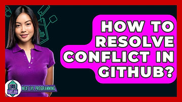 How To Resolve Conflict In GitHub? - Next LVL Programming