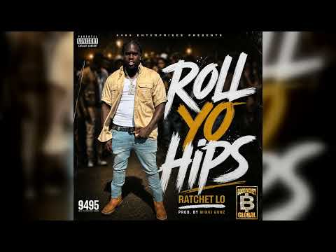 Ratchet Lo - Roll Yo Hips (Official Audio)