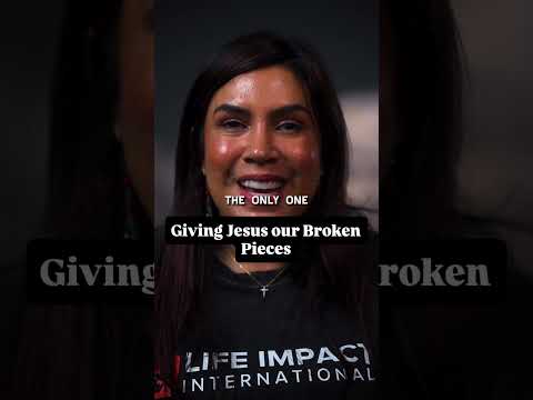 Giving Jesus our Broken Pieces.