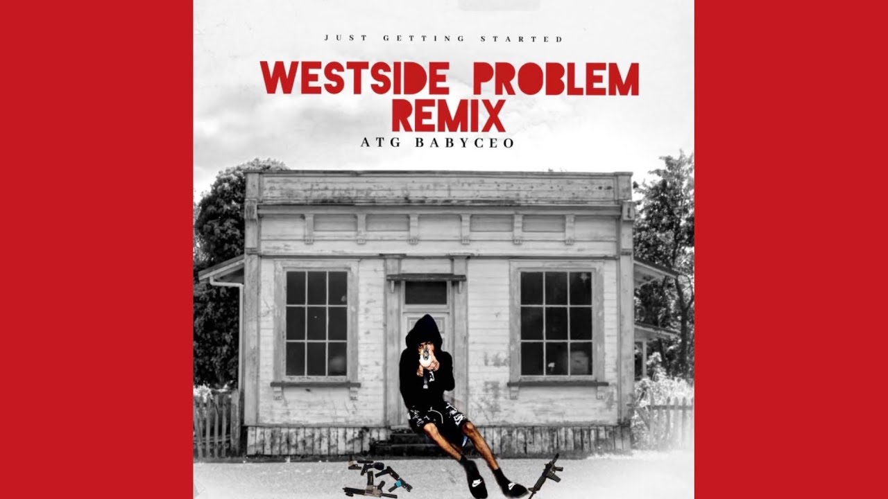 ATG BabyCeo - Westside Problem (John Remix)