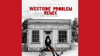 ATG BabyCeo - Westside Problem (John Remix)