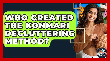 Who Created the KonMari Decluttering Method? - Your Organization Mentor