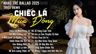 Chiếc Lá Mùa Đông - Nhạc Trẻ Ballad Hot Nhất 2026 | Playlist Nhạc Trẻ Tâm Trạng Chạm Đến Mọi Cảm Xúc