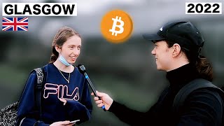 Bitcoin Street Interviews [Glasgow, 2022]