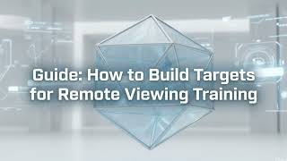 Guide: How to Build Targets for Remote Viewing Training Profile