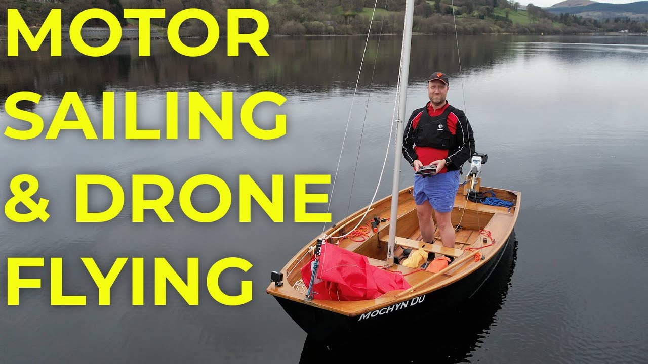 Motor Sailing and Drone flying!