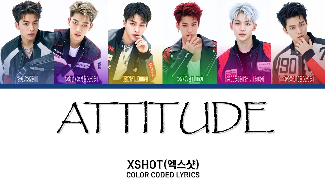 XSHOT (엑스샷) - Attitude | Color Coded Lyrics