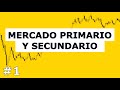 💡 Mercado PRIMARIO y SECUNDARIO