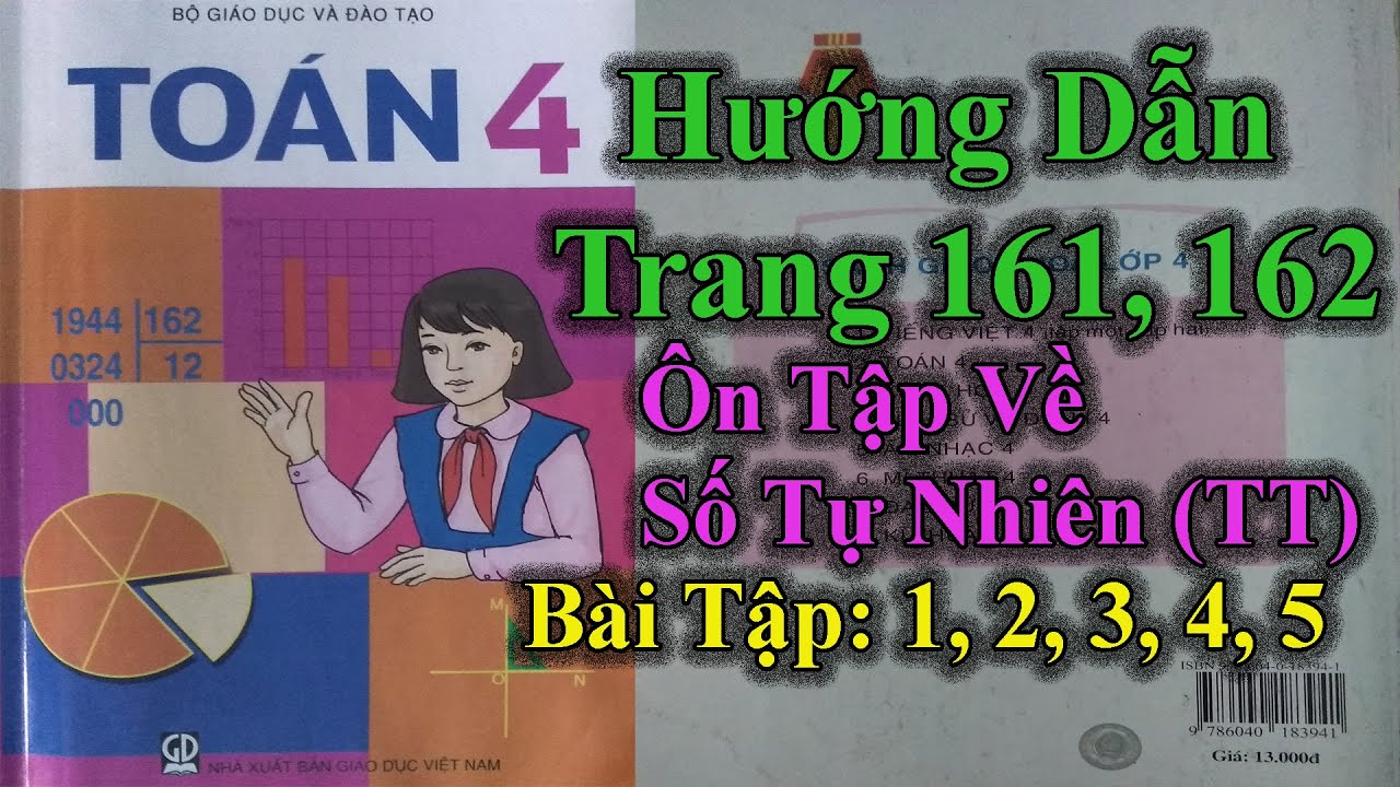 Toán Lớp 4 Trang 161 162 Ôn Tập Về Số Tự Nhiên (Tiếp... - youtube