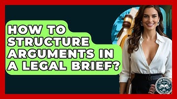 How To Structure Arguments In A Legal Brief? - Law School Prep Hub