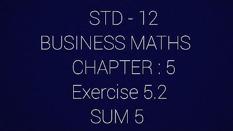 STD - 12 || BM || EX 5.2 || SUM 5