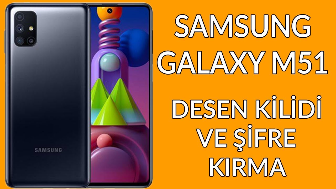 SAMSUNG GALAXY M51 - DESEN KİLİDİ VE ŞİFRE KIRMA - DETAYLI ANLATIM - YouTube