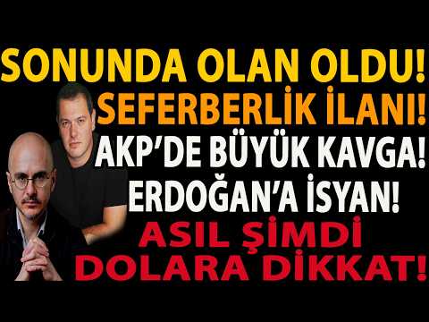 SONUNDA OLAN OLDU! SEFERBERLİK İLANI! AKP’DE BÜYÜK KAVGA! ERDOĞAN’A İSYAN! ASIL ŞİMDİ DOLARA DİKKAT!
