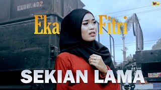 EKA FITRI | SEKIAN LAMA [Official Music Video] Lagu Terbaru 2021