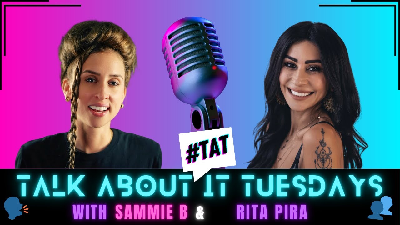 TALK ABOUT IT TUESDAYS Feat. RITA PIRA