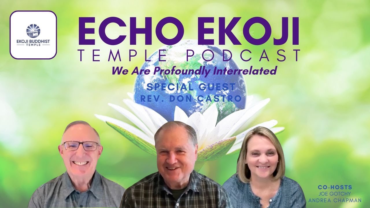 Echo Ekoji Podcast: Rev. Don Castro on EcoSangha, Interdependence, and Jodo Shinshu Buddhism