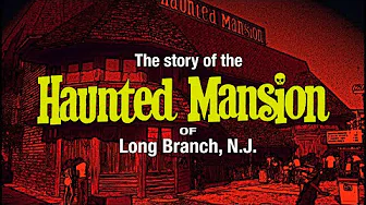 The Story of the HAUNTED MANSION of Long Branch, NJ